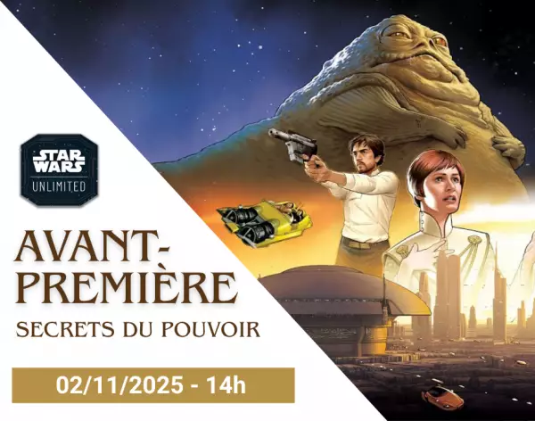 02/11/2025 - Dimanche 14h00 - Star Wars Unlimited - Avant Premiere \ Secret du Pouvoir\ 