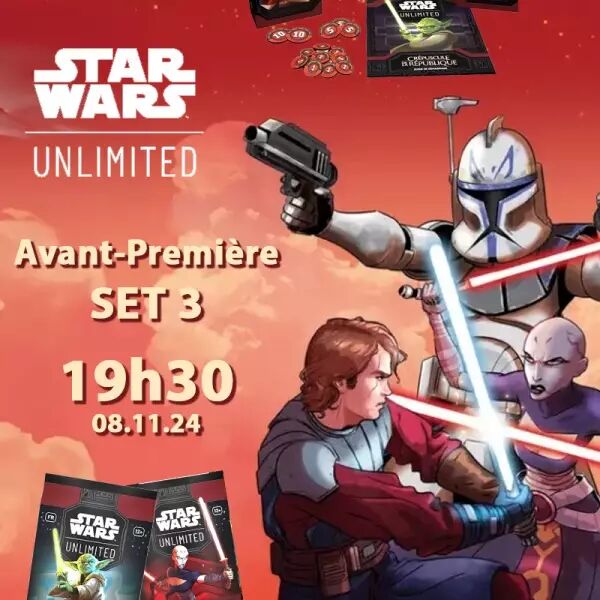 08/11/2024 - 19h30 - Star Wars Unlimited - Tournoi Avant Premi�re Set 3
