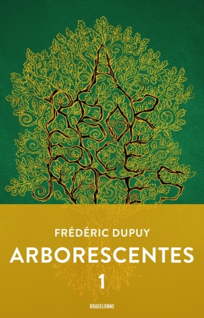 Arborescentes - Tome 01 - Frédéric Dupuy