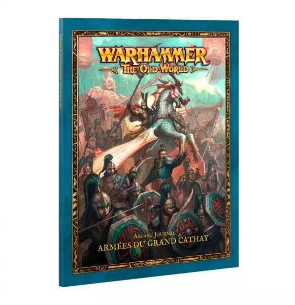 Arcane Journal: Arm�e du Grand Cathay (version Fran�aise) - Warhammer The Old World