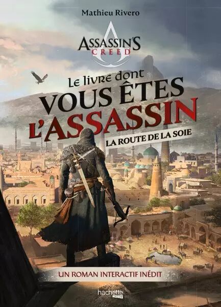 Assassin\'s Creed : Le livre dont vous �tes l\'assassin - Sur la route de la soie