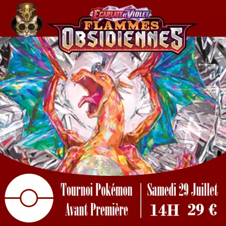 Avant-Première - EV03 : Flammes Obsidiennes - 29 Juillet 2023
