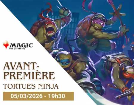 Avant Premiere MTG - Tortue Ninja - 05/03/26 - 19h30