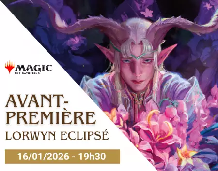 Avant Premiere MTG Lorwyn Eclips&eacute; - 16/01/26 - 19h30