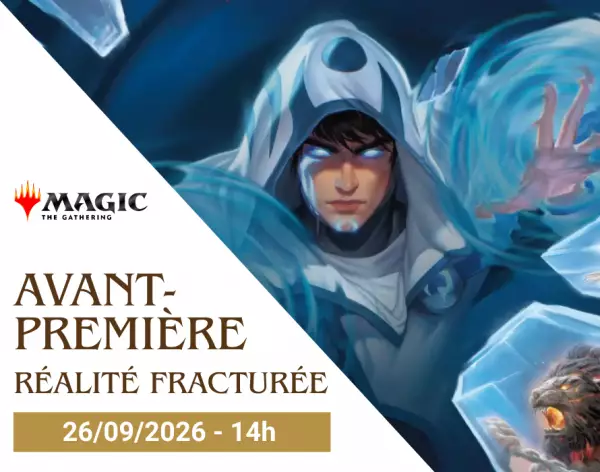 Avant Premiere MTG R�alit� Fractur�e - 26/09/26 - 14h