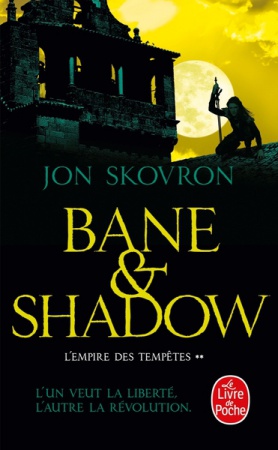 Bane and Shadow (L\'Empire des tempêtes, Tome 2)