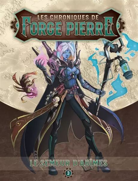 Chroniques de Forge-Pierre 3: Le semeur d�ab�mes