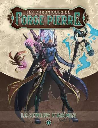 Chroniques de Forge-Pierre 3: Le semeur dabîmes