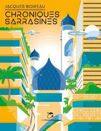 Chroniques sarrasines - Jacques Boireau