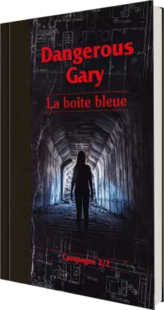 Dangerous Gary - La bo&icirc;te bleue