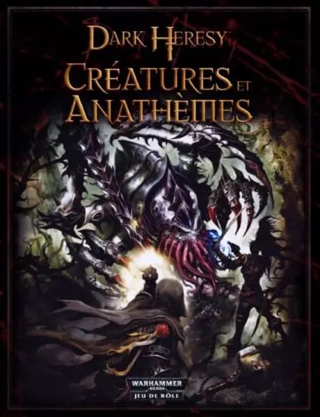 Dark Heresy - Suppl�ment : Cr�atures & Anath�mes