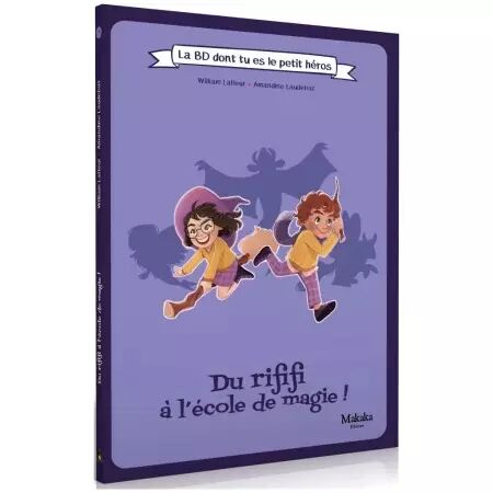Du rififi à lécole de magie - La BD dont tu es le petit héros