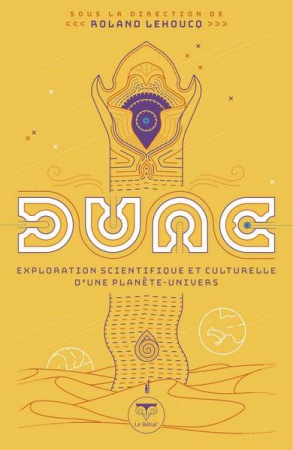 Dune, exploration scientifique et culturelle d\'une planète-univers