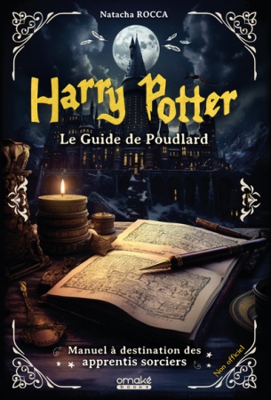 Harry Potter - Le Guide de Poudlard - Manuel à destination des apprentis sorciers