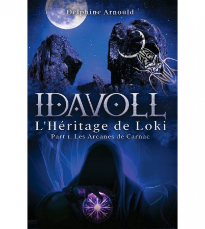 Idavoll - Tome 02 : L\'Héritage de Loki - Partie 1 : Les arcanes de Carnac