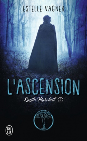 Kayla Marchal - Tome 02 : L\'ascension - Estelle Vagner