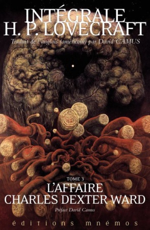 L\'Affaire Charles Dexter Ward, tome 3. Intégrale Lovecraft - Intégrale Lovecraft