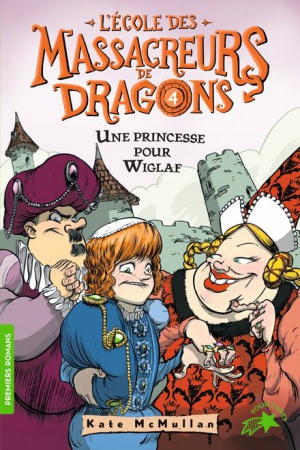 L\'École des massacreurs de dragons - Tome 04 -Une princesse pour Wiglaf