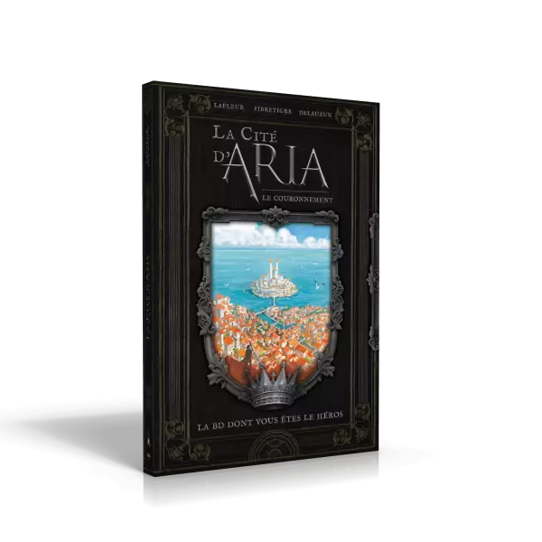 La Cit� d\'Aria : Le Couronnement :  La BD dont vous �tes le petit h�ros