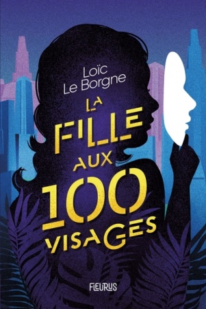 La Fille aux 100 visages - Loïc Le Borgne