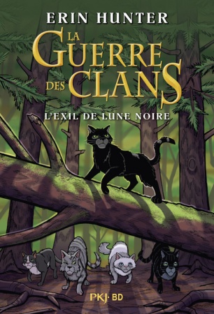 La Guerre des Clans illustrée - L\'Exil de Lune Noir - Erin Hunter