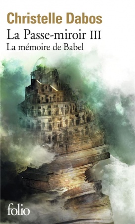 La Passe-miroir - Tome 3 - La mémoire de Babel