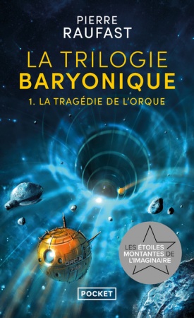 La trilogie Baryonique - Tome 01 - La Tragédie de l\'orque - Pierre Raufast