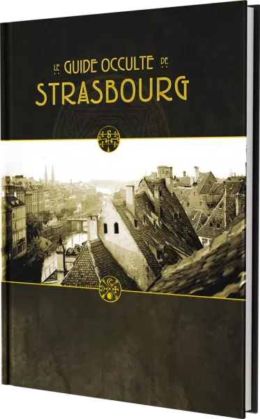 La Ville en Jaune : Le Guide occulte de Strasbourg