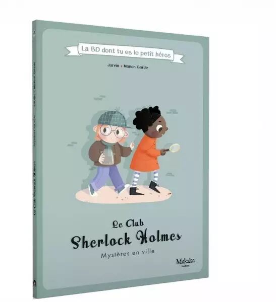 Le Club Sherlock Holmes � Myst�re en ville - La BD dont tu es le petit h�ros