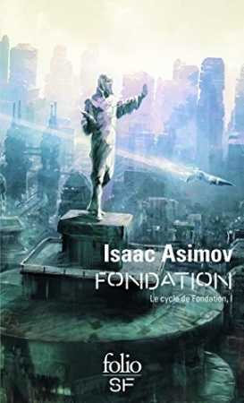 Le Cycle de Fondation - Tome 01 : Fondation