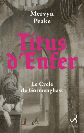 Le cycle de Gormenghast - Tome 01 - Titus denfer - Mervyn Peake