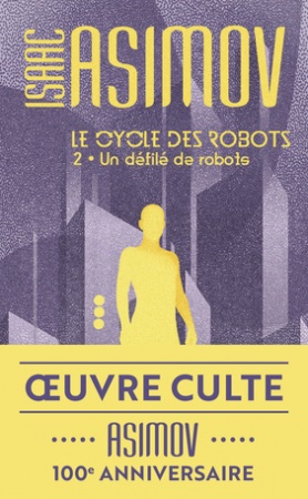 Le Cycle des Robots - Tome 02 - Un défilé de robots  - Isaac Asimov