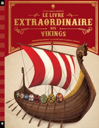 Le Livre extraordinaire des vikings - Caldwell Stella (Auteur), Nobati Eugenia (Illustrations) 
