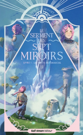 Le Serment des sept miroirs - Tome 01 - Les Vents de Terreciel
