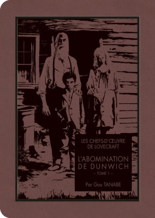 Les chefs d\'oeuvre de Lovecraft - L\'Abomination de Dunwich - T01 - Gou Tanabe