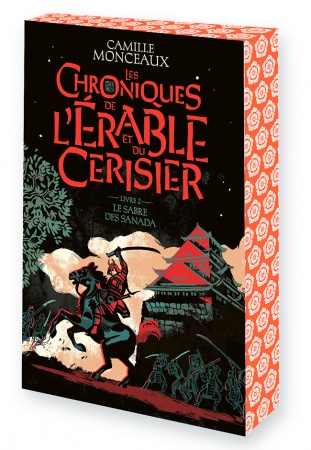 Les Chroniques de l\'Érable et du Cerisier - Livre 02 - Le Sabre des Sanada - Camille Monceaux