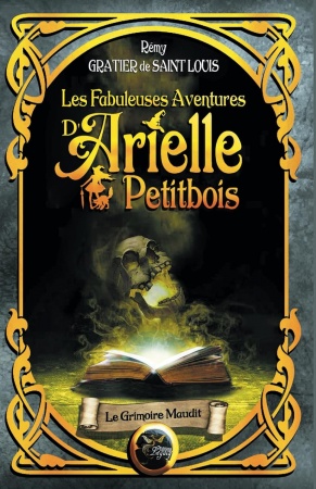 Les fabuleuses aventures d\'Arielle Petitbois - 4 Le Grimoire Maudit