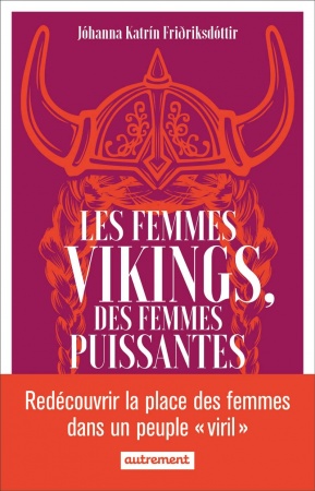 Les femmes vikings, des femmes puissantes  -  Les femmes vikings, des femmes puissantes  Jóhanna Katrín Friðriksdóttir