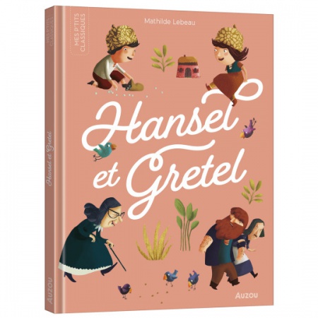Les p\'tit classiques - Hansel & Gretel
