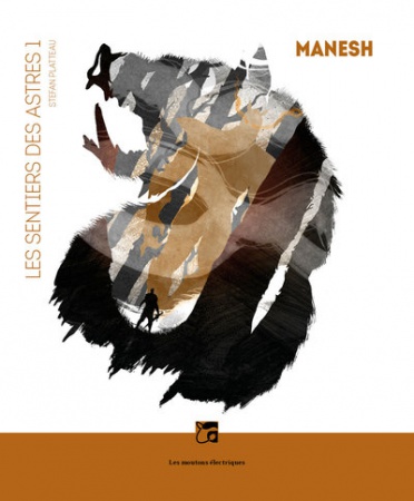 Les sentiers des astres, tome 1. Manesh - Manesh