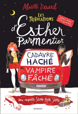 Les tribulations d\'Esther Parmentier, sorcière stagiaire - Cadavre haché - vampire fâché