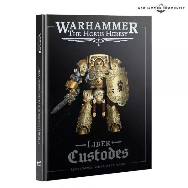 Liber Custodes (Francais)  - Livre d\'arm�e Forces de l\'Empereur - Warhammer Horus Heresy 30k