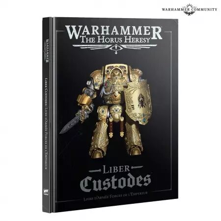 Liber Custodes (Francais)  - Livre d\'arm&eacute;e Forces de l\'Empereur - Warhammer Horus Heresy 30k