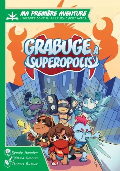 Ma premi�re aventure : Grabuge � Superopolis