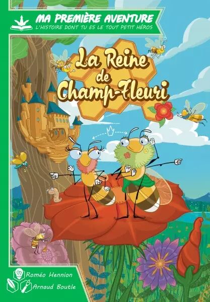 Ma premi�re aventure La reine de Champ-Fleuri  - Version Longue