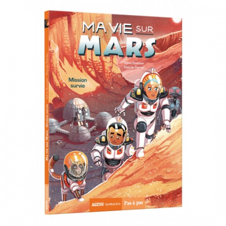 Ma vie sur Mars - Tome 02 - Mission survie