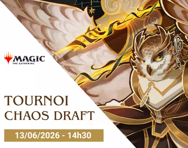 Magic - Tournoi \ Chaos Draft\  - 13/06/2026 - 14h30