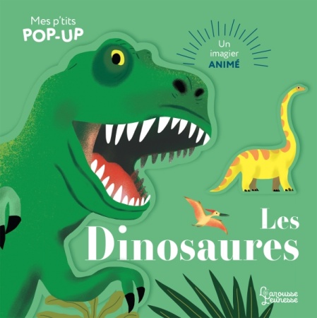 Mes p\'tits pop-up - Les Dinosaures