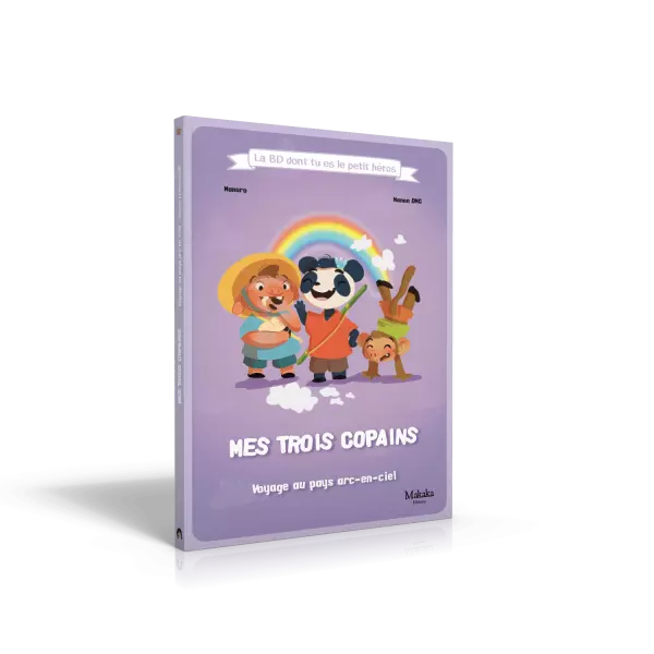 Mes Trois copains - La BD dont tu es le petit h�ros