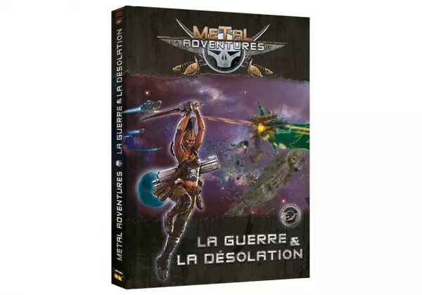 METAL ADVENTURES - LA GUERRE & LA DESOLATION